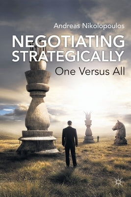 Negotiating Strategically: One Versus All by Nikolopoulos, A.
