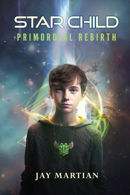 Star Child: Primordial Rebirth by Martian, Jay