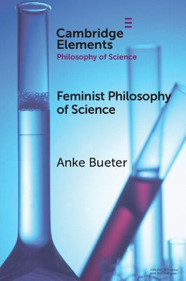 Feminist Philosophy of Science by Bueter, Anke