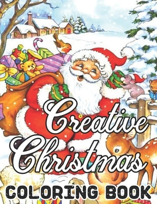 Creative Christmas Coloring Book: Beautiful Illustrations. We've included 50 unique images for you to express your creativity and make masterpieces. W by Barcia, Susan