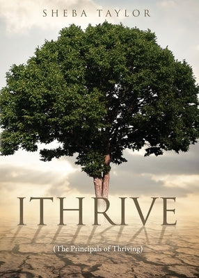 Ithrive: (The Principals of Thriving) by Taylor, Sheba