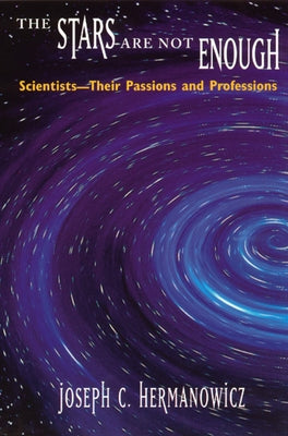 The Stars Are Not Enough by Hermanowicz, Joseph C.