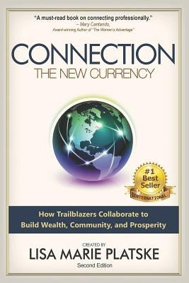 Connection: The New Currency by Platske, Lisa Marie