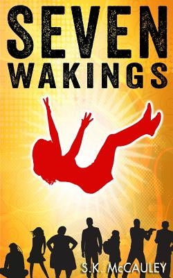 Seven Wakings by McCauley, S. K.