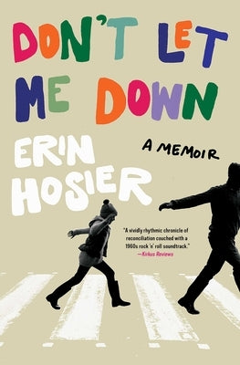 Don't Let Me Down: A Memoir by Hosier, Erin