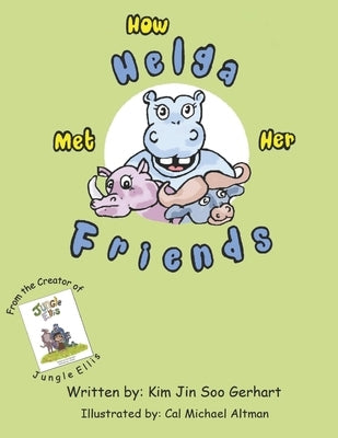 How Helga Met Her Friends by Altman, Cal Michael