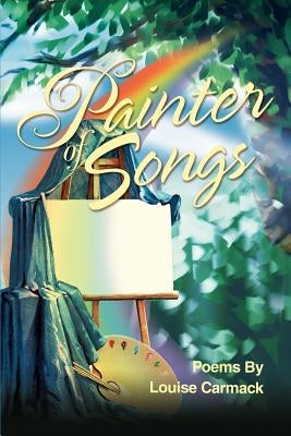 Painter of Songs by Carmack, Louise