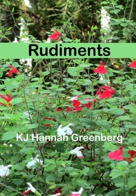 Rudiments by Greenberg, Kj Hannah