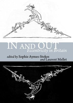 In and Out: Eccentricity in Britain by Aymes-Stokes, Sophie