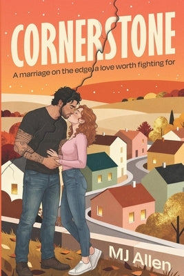 Cornerstone: A Marriage-In-Trouble Romance by Allen, Mj