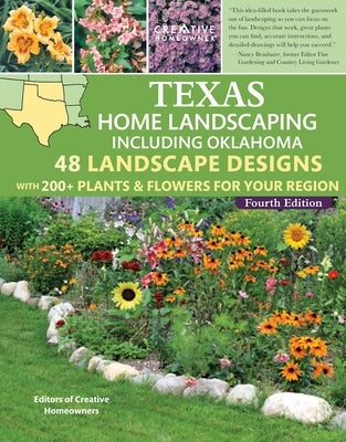 Texas Home Landscaping Including Oklahoma, 4th Edition: 48 Landscape Designs with 200+ Plants & Flowers for Your Region by Sadler, Charles King