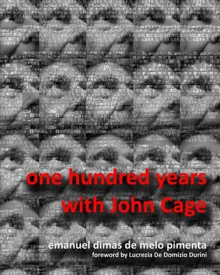One Hundred Years with John Cage by Pimenta, Emanuel Dimas De Melo
