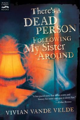 There's a Dead Person Following My Sister Around by Vande Velde, Vivian
