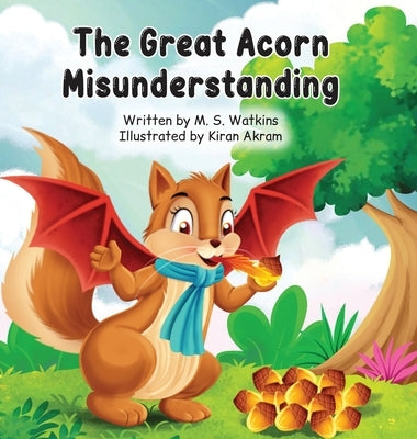 The Great Acorn Misunderstanding by Watkins, M. S.