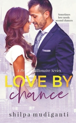 Love by Chance: A Perfect Billionaire Series by Mudiganti, Shilpa