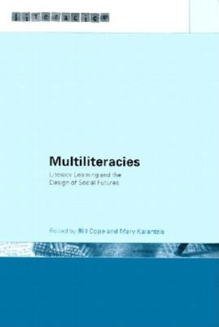 Multiliteracies: Lit Learning by Cope, Bill