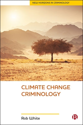 Climate Change Criminology by White, Rob
