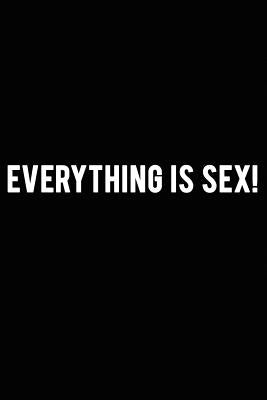 Everything is Sex!: Magic is the Forgotten name for Love. by Carrier, Tc