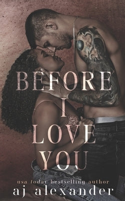 Before I Love You: A Single Parent Small Town Romance by Alexander, Aj