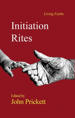 Initiation Rites by Prickett, John