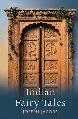 Indian Fairy Tales by Jacobs, Joseph