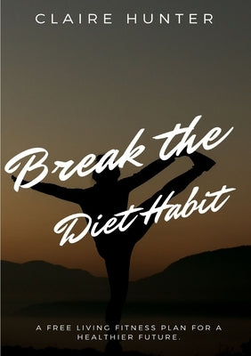 Break the Diet Habit by Salem, Claire
