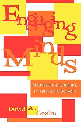 Engaging Minds: Motivation and Learning in America's Schools by Goslin, David A.