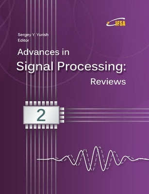 Advances in Signal Processing: Reviews Book Series, Volume 2 by Yurish, Sergey