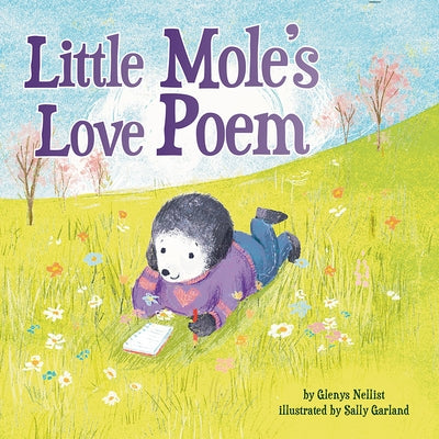 Little Mole's Love Poem by Nellist, Glenys