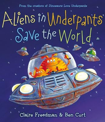 Aliens in Underpants Save the World by Freedman, Claire