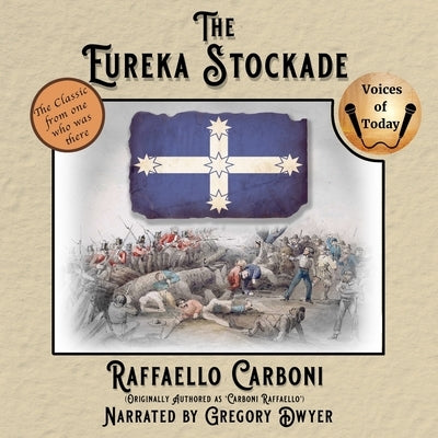 The Eureka Stockade by Carboni, Raffaello