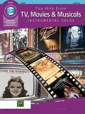 Top Hits from Tv, Movies & Musicals Instrumental Solos for Strings: Violin, Book & Online Audio/Software/PDF by Galliford, Bill
