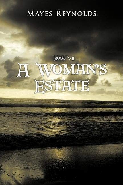 A Woman's Estate: Book 7 by Reynolds, Mayes
