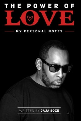 The Power Of LoveMy Personal notes: My Personal Notes by Soze, Jaja