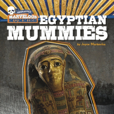 Egyptian Mummies by Markovics, Joyce