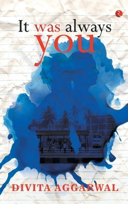 It was Always You by Aggrwal, Divita