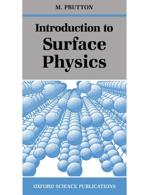 Introduction to Surface Physics by Prutton, M.