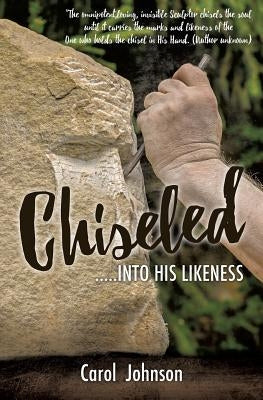 Chiseled by Johnson, Carol