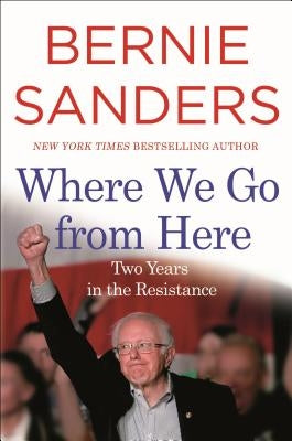 Where We Go from Here by Sanders, Bernie
