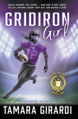 Gridiron Girl: a YA Contemporary Sports Novel by Girardi, Tamara