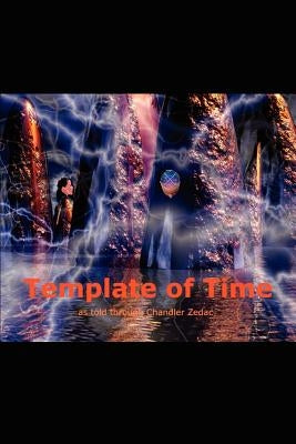 Template of Time by Zedac, Chandler