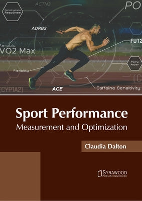 Sport Performance: Measurement and Optimization by Dalton, Claudia