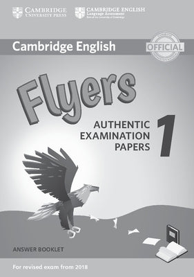 Cambridge English Flyers 1 for Revised Exam from 2018 Answer Booklet: Authentic Examination Papers by 