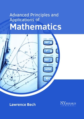 Advanced Principles and Applications of Mathematics by Bech, Lawrence