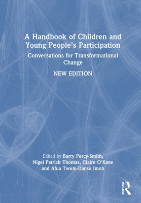 A Handbook of Children and Young People's Participation: Conversations for Transformational Change by Percy-Smith, Barry