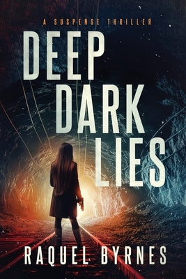 Deep Dark Lies by Byrnes, Raquel