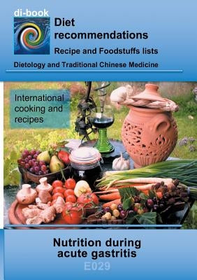 Nutrition during acute gastritis: E029 DIETETICS - Gastrointestinal tract - Stomach and duodenal intestine - Acute gastritis by Miligui, Josef