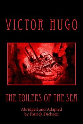 The Toilers of the Sea (Abridged) by Dickson, Patrick