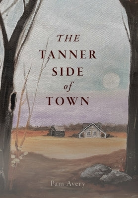 The Tanner Side of Town by Avery, Pam