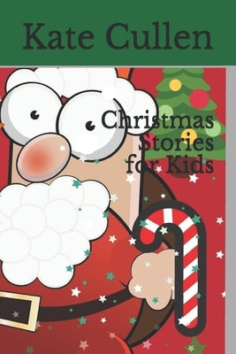 Christmas Stories for Kids by Cullen, Kate